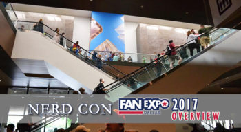 nerd con fan expo dallas 2017 overview